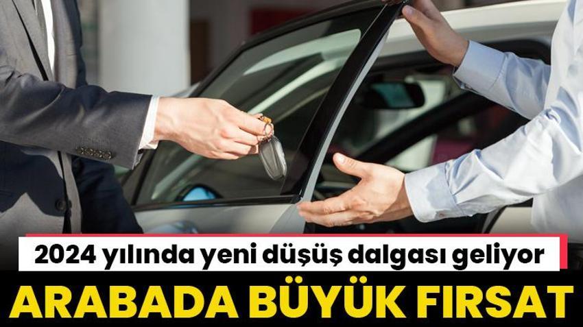 Araba almak için büyük fırsat! 2024 yılında yeni düşüş dalgası geliyor