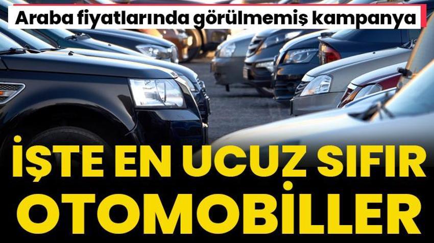 Araba fiyatlarında görülmemiş kampanya! En ucuz sıfır araçlar tek tek açıklandı