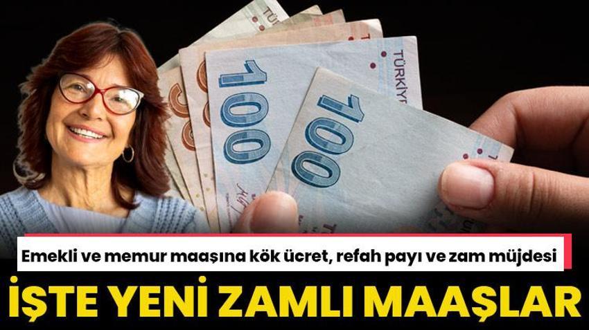 Emekli aylığına ve memur maaşına kök ücret, refah ve payı zam müjdesi! İşte yeni zamlı maaşlar...