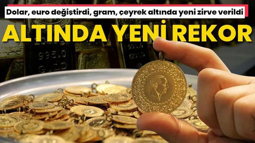 Altında tarihi rekor! Dolar, euro değiştirdi, gram, çeyrek altında yeni zirve verildi
