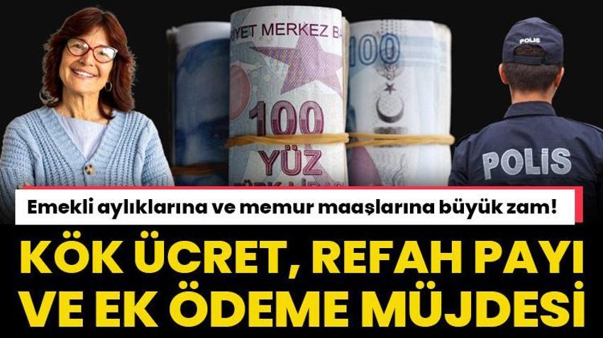 Emekli aylıklarına ve memur maaşlarına büyük zam! Kök ücret, refah payı ve ek ödeme müjdesi