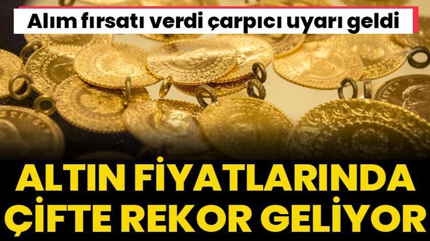 Altın fiyatlarında çifte rekor geliyor! Alım fırsatı verdi çarpıcı uyarı geldi