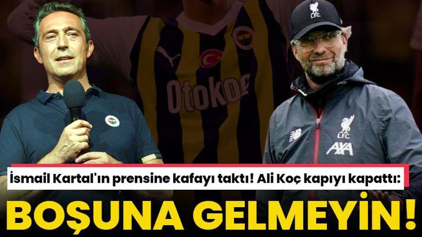 İsmail Kartal'ın prensine kafayı taktı! Ali Koç, Jürgen Klopp'a kapıyı kapattı, boşuna gelmeyin