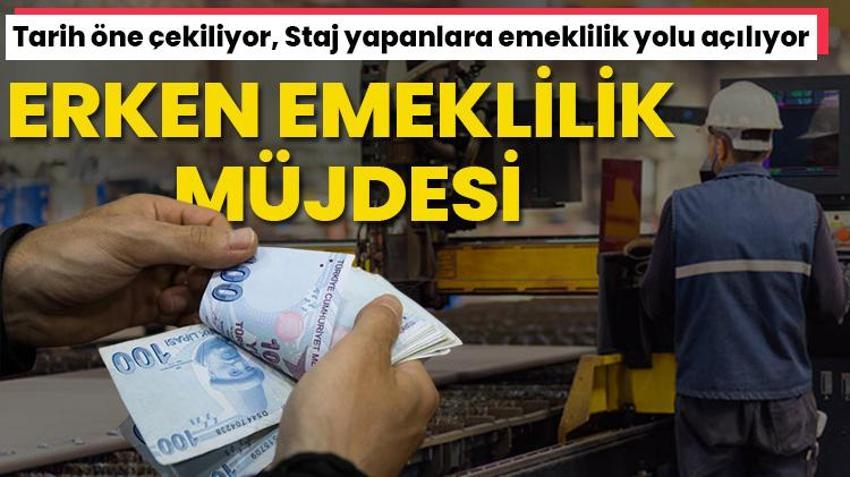 Erken emeklilik müjdesi! Tarih öne çekiliyor, Staj yapanlara emeklilik yolu açılıyor