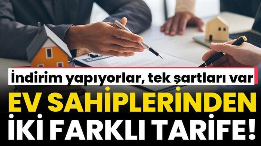 Ev sahiplerinden çifte tarife! Fark yüzde 20'ye ulaştı