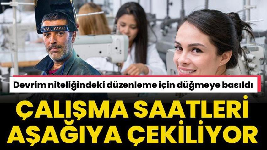 Çalışma saatleri kısalıyor! Bakanlık düğmeye bastı