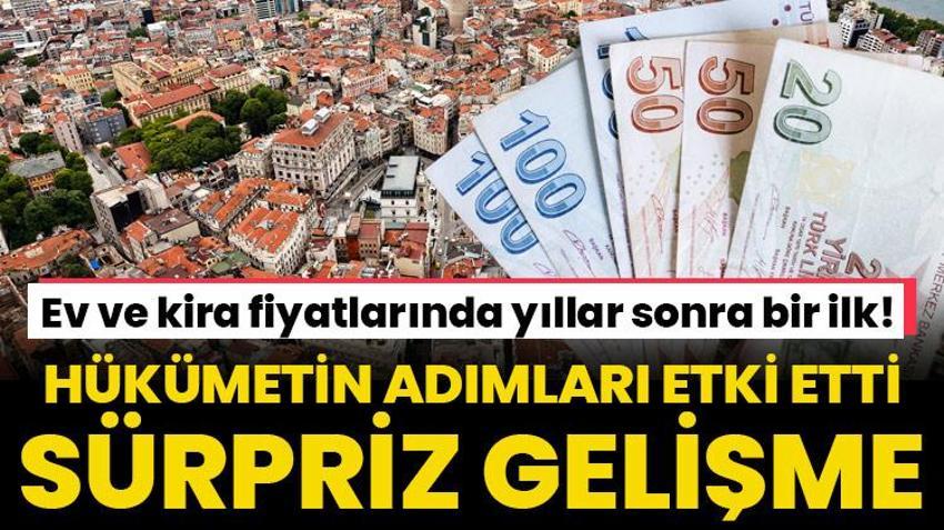 Ev ve kira fiyatlarında yıllar sonra bir ilk! Sürpriz gelişme
