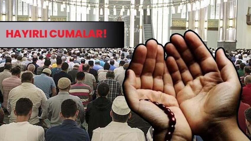 Dualı, ayetli, sözlü, uzun kısa ve resimli Cuma mesajları yeni sözler! SMS, Facebook, X ve Instagram için birbirinden farklı Cuma mesajları 15 Aralık
