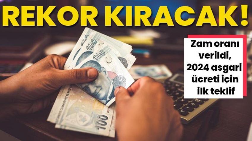 Asgari ücret rekor kıracak! Zam oranı verildi, 2024 asgari ücreti için ilk teklif