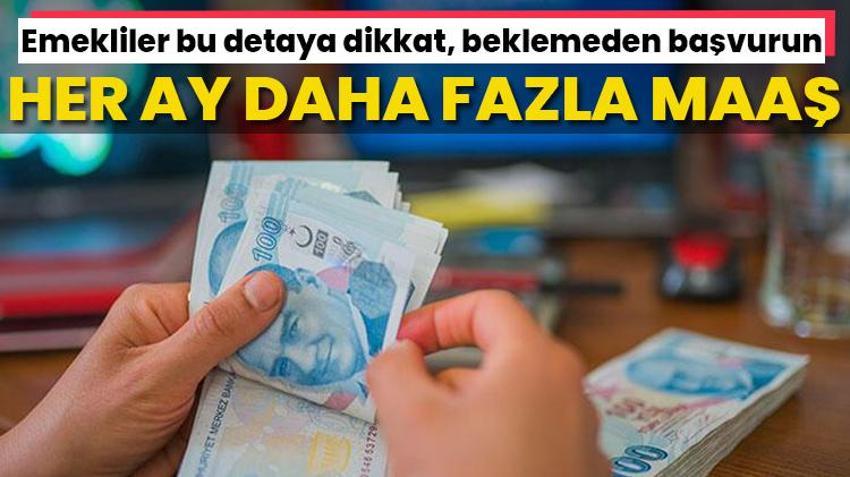 Emekliler yaşadı! Beklemeden başvurun, her ay daha fazla maaş alabilirsiniz
