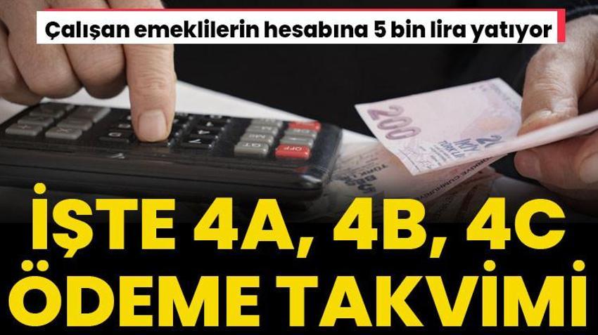 Çalışan emeklilere 5 bin lira hesaba yatacak! İşte 4A, 4B, 4C ödeme takvimi