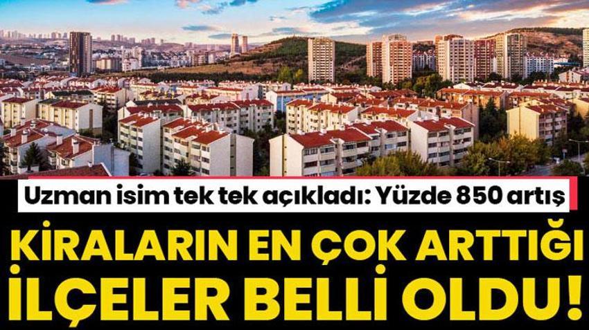 İstanbul'da kiraların en çok arttığı ilçeler belli oldu! Ev ve konut kiralarında yüzde 850 artış...