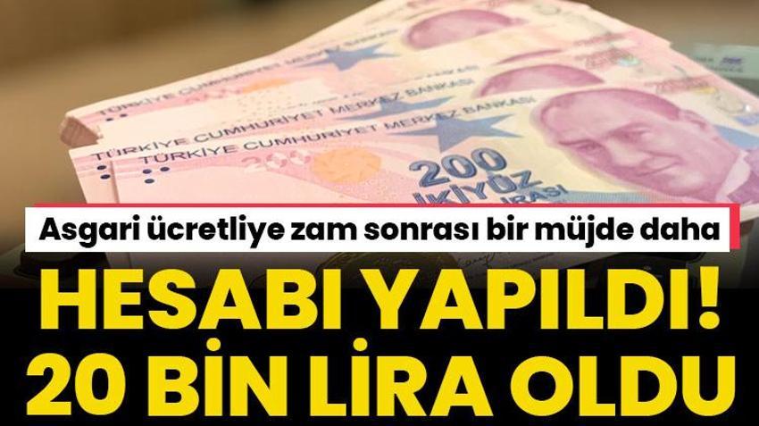 Asgari ücretliye zam sonrası bir müjde daha! 20 bin lira oldu