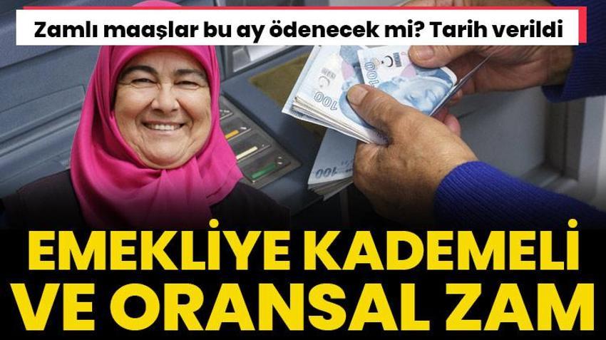 Emekliye kademeli ve oransal maaş zammı müjdesi! Zamlı emekli maaşı bu ay ödenecek mi? Tarih verildi