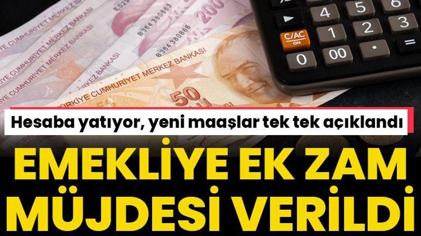 Emekliye ek zam müjdesi! Emekli aylığı hesaba yatıyor, yeni maaşlar tek tek açıklandı