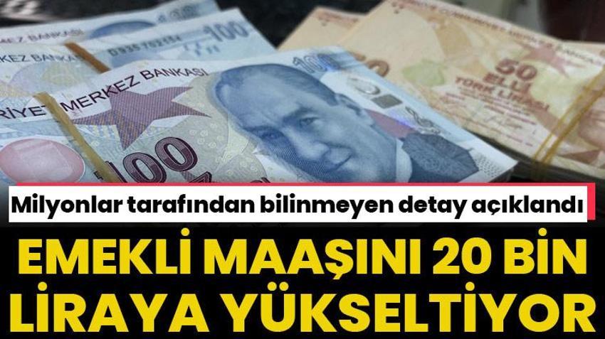 Emekli maaşını 20 bin liraya yükseltiyor! İşte bilinmeyen yöntem