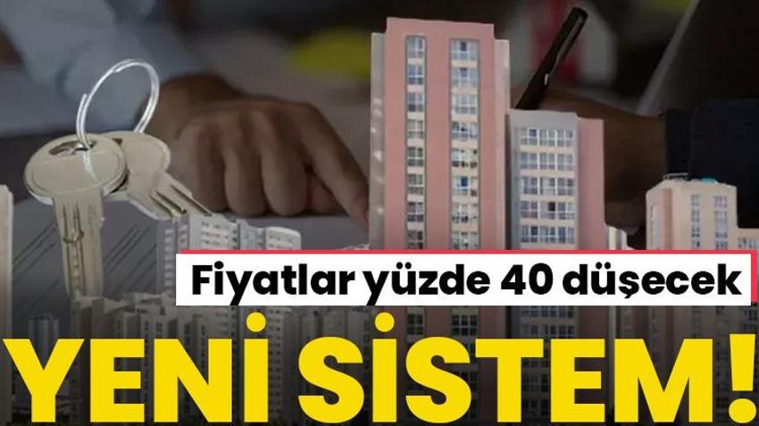 Konut sektöründe bir dönem kapanıyor! Yeni sistem geliyor, fiyatlar yüzde 40 düşecek