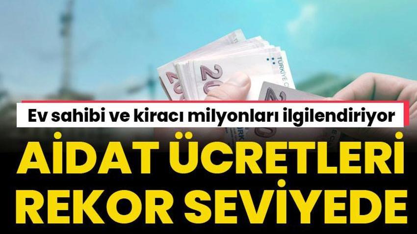 Ev sahibi ve kiracıları ilgilendiriyor! Aidat ücretleri rekor seviyeye ulaştı