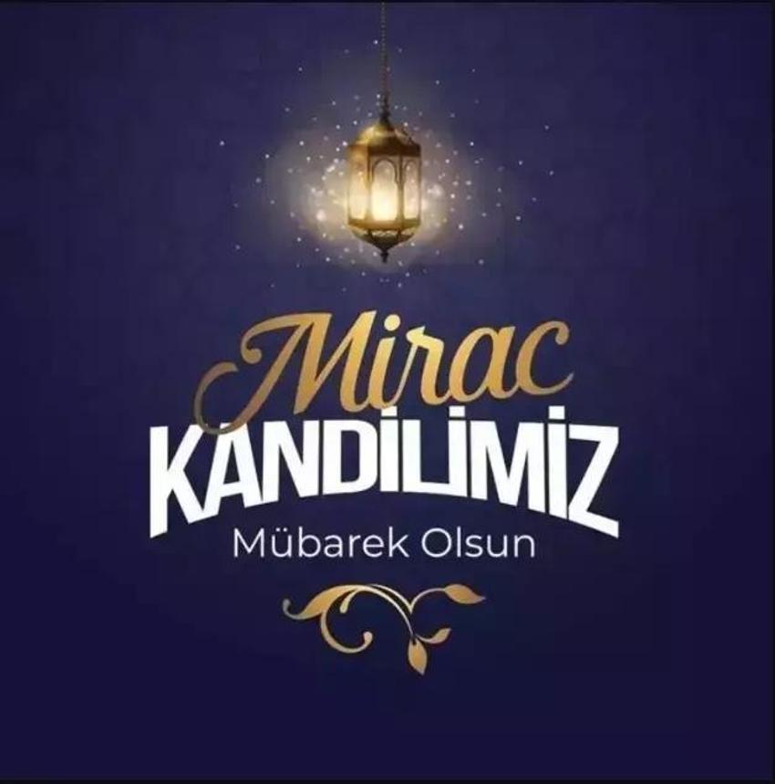Miraç Kandili mesajları: 6 Şubat Miraç Kandili resimli, dualı, kısa, uzun kandil mesajları! 