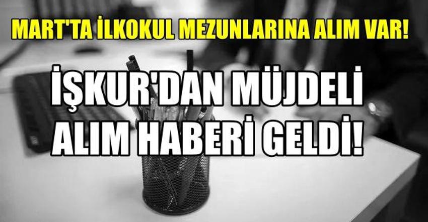 İlkokul mezunlarına Mart ayında alım var: KPSS şartı yok, İŞKUR alımları duyurdu! İstanbul, Bursa, Kocaeli'de işçi alımları başladı!