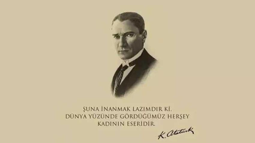 Atatürklü kadınlar günü mesajları | Atatürk'ün kadınlar ile ilgili sözleri: Şuna inanmak gerekir ki dünya yüzünde gördüğümüz her şey kadının eseridir! İşte Atatürklü dünya kadınlar günü mesajları 