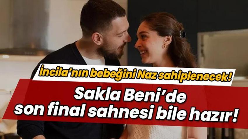 İncila'nın bebeğini Naz sahiplenecek! Sakla Beni dizisinin son sahnesi bile hazır: Kadir'in babalığı, Mete'nin hesabı tutmadı!