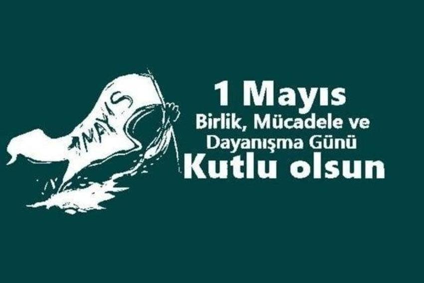 1 Mayıs günaydın mesajları: 1 Mayıs İşçi Bayramı, Emek ve Dayanışma Günü mesajları resimli, sloganlı