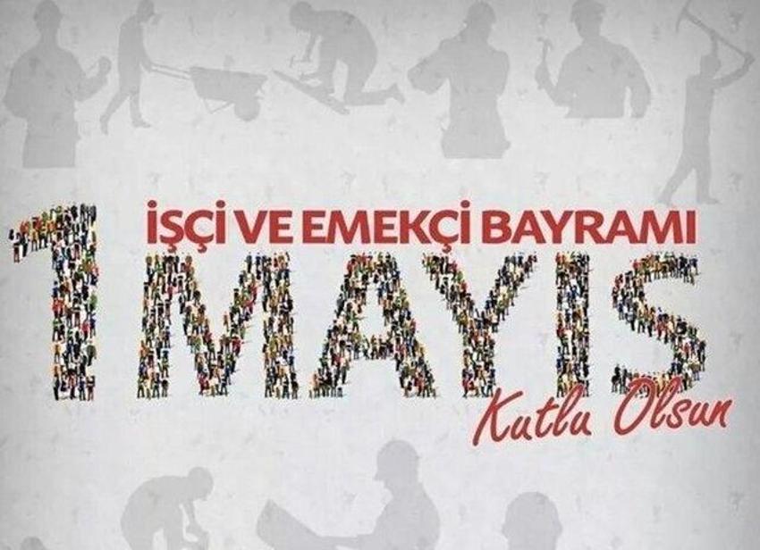 1 Mayıs günaydın mesajları: 1 Mayıs İşçi Bayramı, Emek ve Dayanışma Günü mesajları resimli, sloganlı