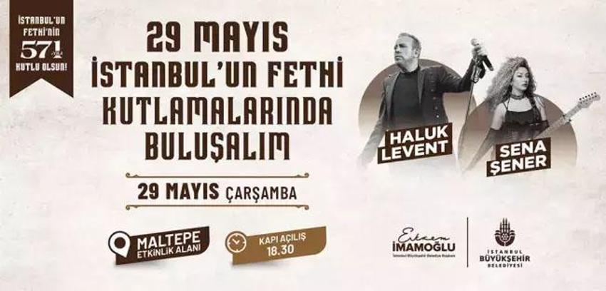 29 Mayıs İstanbul'un Fethi kutlama programı > Maltepe Haluk Levent ve Sena Şener konseri saat kaçta, nerede? 29 Mayıs İstanbul'un fethi etkinlikleri