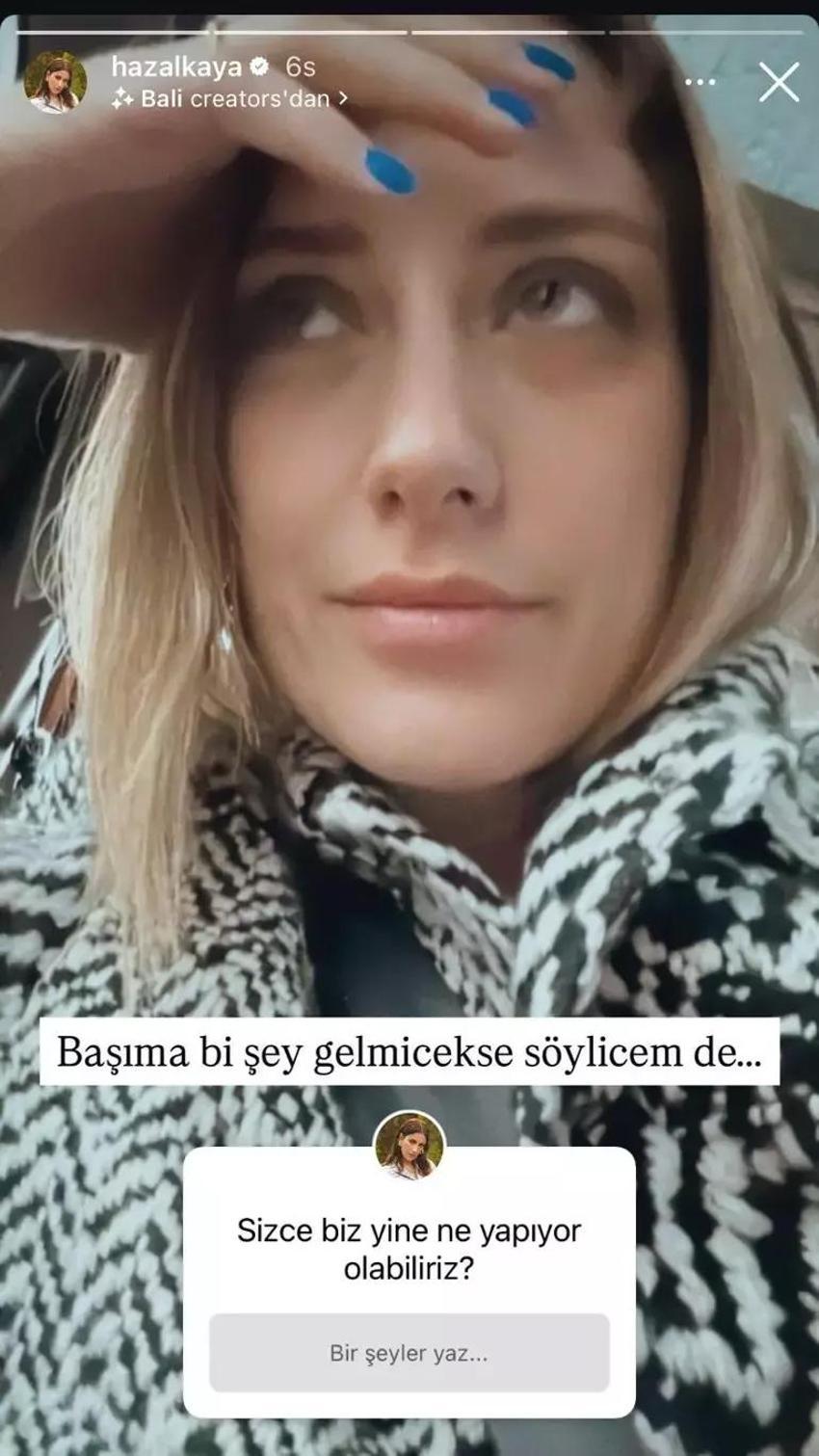 Hazal Kaya takipçileriyle dertleşti! 'Başıma bir şey gelmeyecekse söylüyorum' deyip açıkladı
