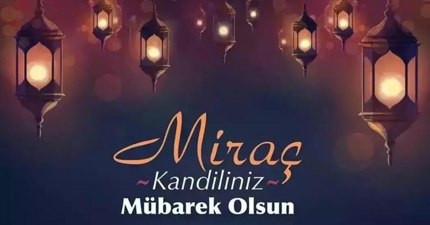 Miraç Kandili mesajları 2025: En güzel, resimli, ayetli ve dualı Miraç mesajları, sözleri
