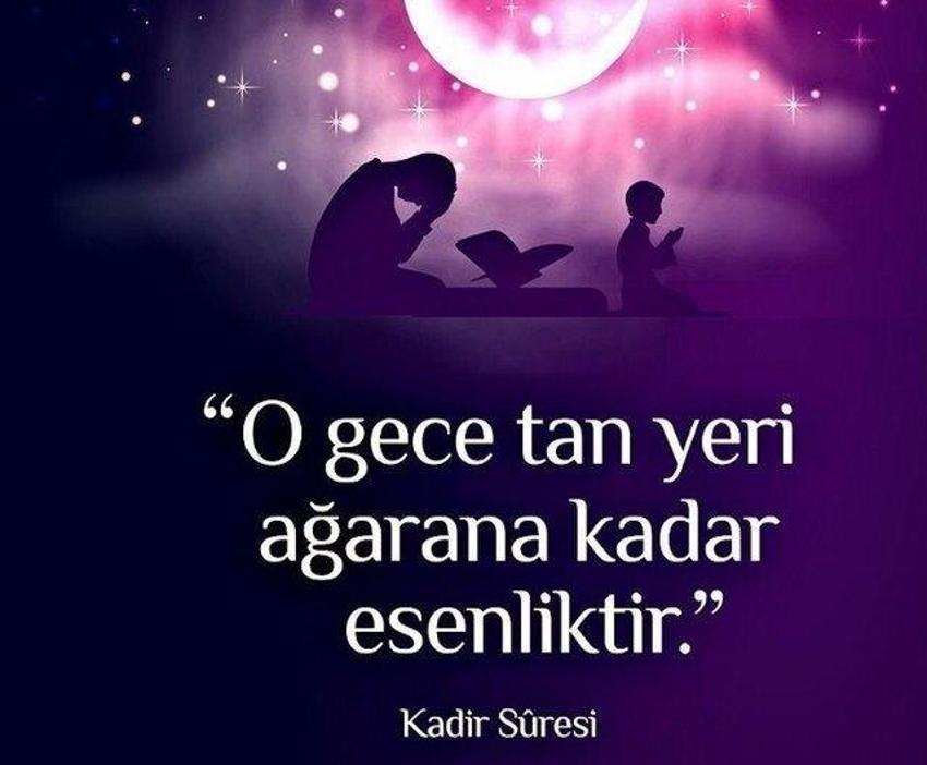 O gece tan yeri ağaran kadar esenliktir! 2025 en yeni, en güzel, dualı ayetli Kadir Gecesi mesajları
