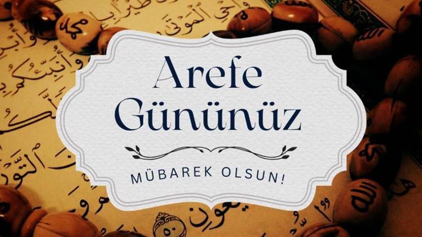 Kurban Bayramı Arefesi mesajları: Arefe günü mesajları, resimli Arefe mesajları ve  Arefe gününe özel mesajlar