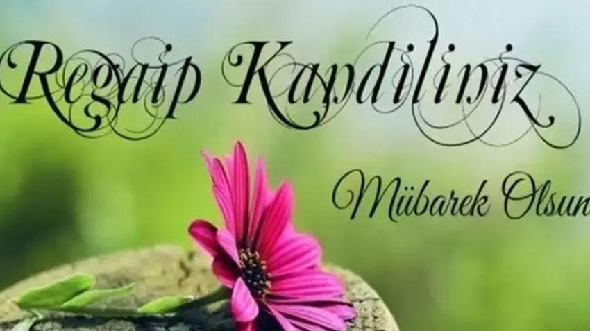 Regaip Kandili Mesajları 2025 - Resimli Kandil Mesajı, En Güzel Hadisli, Dualı, Yazılı, Kısa ve yeni hayırlı kandiller kutlama sözleri