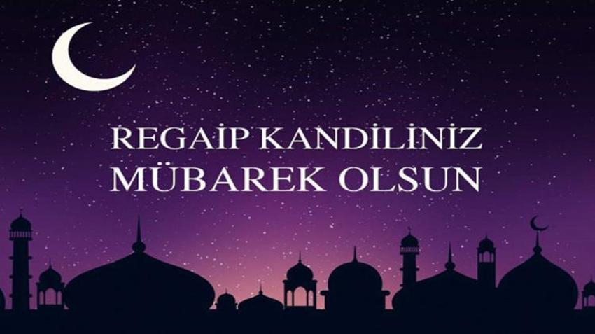 Regaip Kandili ne demek? Regaip Kandili'nin önemi