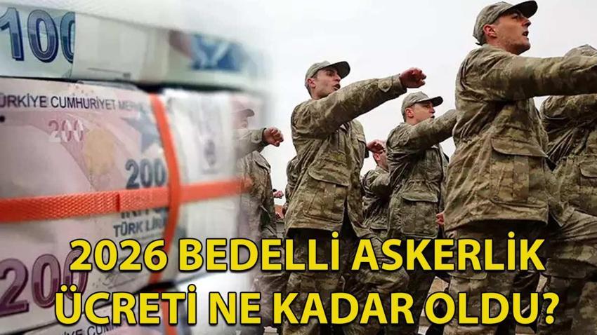 SON DAKİKA: 2026 Bedelli Askerlik Ücreti Ne Kadar Oldu? AK Parti Açıkladı: İşte Yeni Bedelli Rakamı! (417 Bin TL)