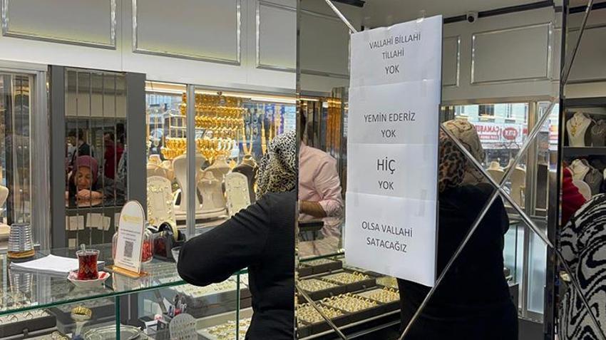 Altın fiyatları düşünce talep patladı: Kuyumcular satacak altın kalmayınca dükkana, 'vallahi billahi tillahi yok' yazısı astı