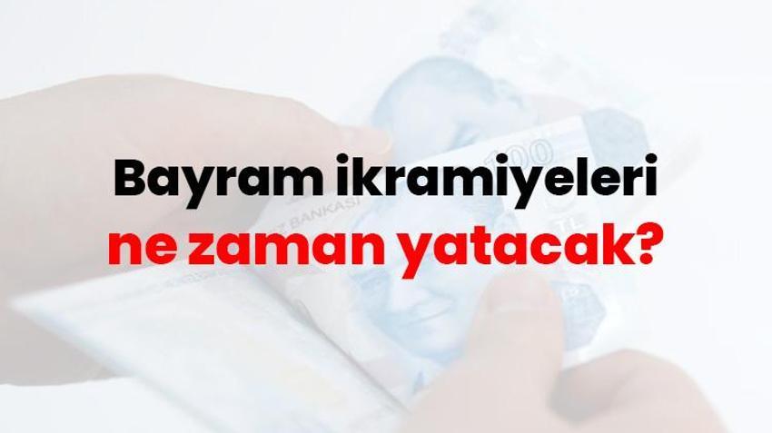 Bayram ikramiyeleri ne zaman yatacak? Kurban Bayramı emekli ikramiyeleri ne zaman yatacak? 2026 için gözler resmi açıklamada