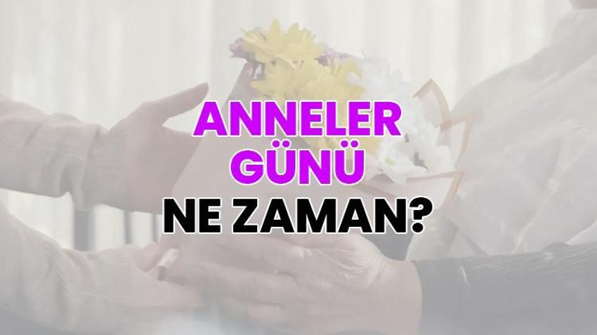 Anneler Günü ne zaman? Anneler Günü'nün önemi nedir? Hazırlıklar başladı