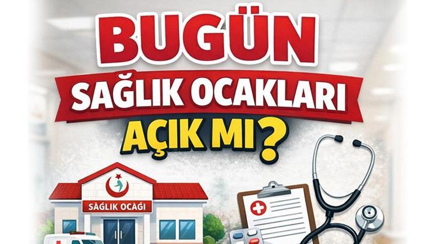 BUGÜN SAĞLIK OCAKLARI AÇIK MI? 25 Mayıs 2026 Hastaneler ve Sağlık Ocakları açık mı?