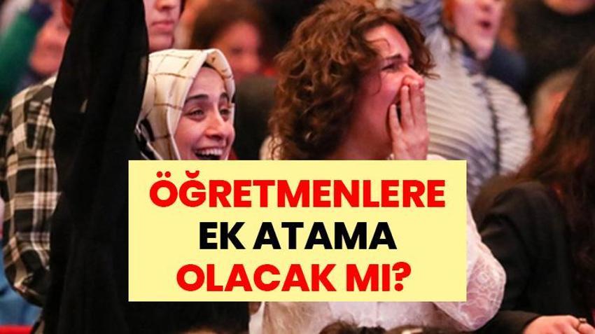 ÖĞRETMENLERE EK ATAMA OLACAK MI? | MEB yeni dönem atamaları ne zaman yapılacak? Öğretmen atamalarına dair son durum ne?