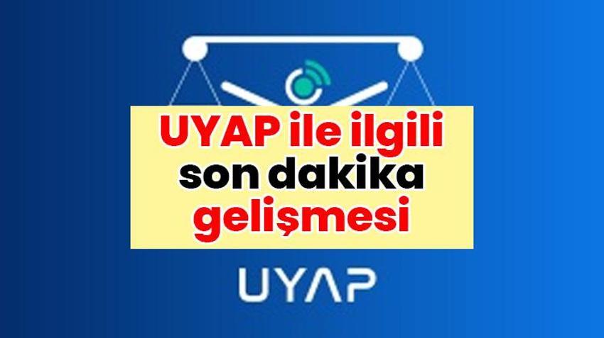 UYAP KAPANACAK MI? UYAP ile ilgili son dakika gelişmesi: UYAP'a erişim duracak! UYAP neden kapatılacak?