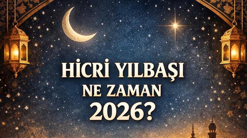 HİCRİ YILBAŞI NE ZAMAN 2026? Hicri Yılbaşında Hangi İbadetler Yapılır, Nafile Namaz Kılınır mı, Hangi Dualar Okunur? Hicri Yılbaşı ne demek?