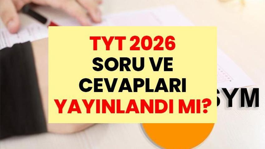 SON DAKİKA: TYT 2026 Soru ve Cevapları Yayınlandı mı? YKS'nin İlk Ayağı Bitti: TYT Soru ve Cevapları PDF Olarak Yayınlandı mı?