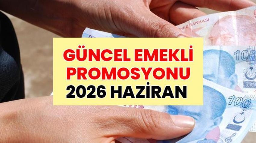 Son Dakika: GÜNCEL EMEKLİ PROMOSYONU 2026 HAZİRAN | Emekli promosyonu en yüksek veren bankalar hangileri, emekli promosyonu ne kadar? Hangi banka ne kadar promosyon veriyor? İşte Akbank, İş Bankası, Halkbank, VakıfBank ve diğer bankaların emekli promosyon tutarı