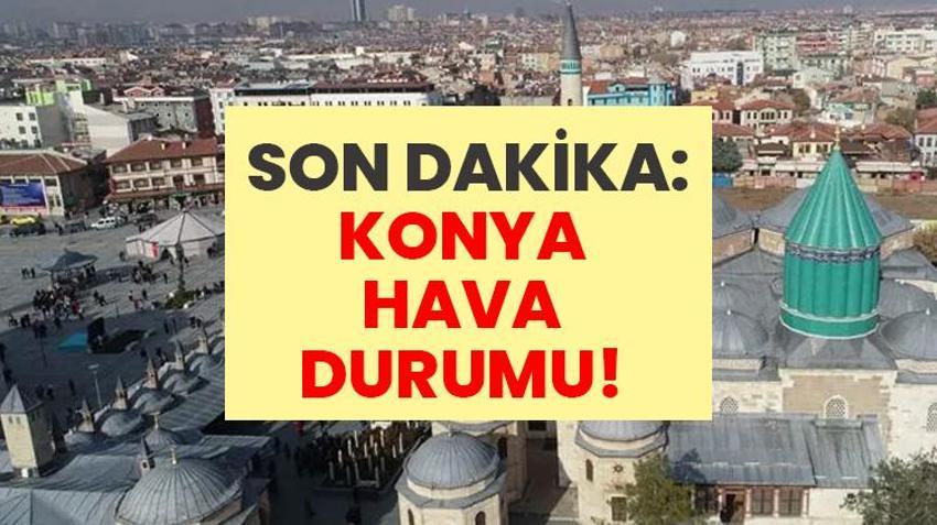 SON DAKİKA: Konya hava durumu! Konya'ya gök gürültülü fırtına geliyor! Canlı Konya hava durumu