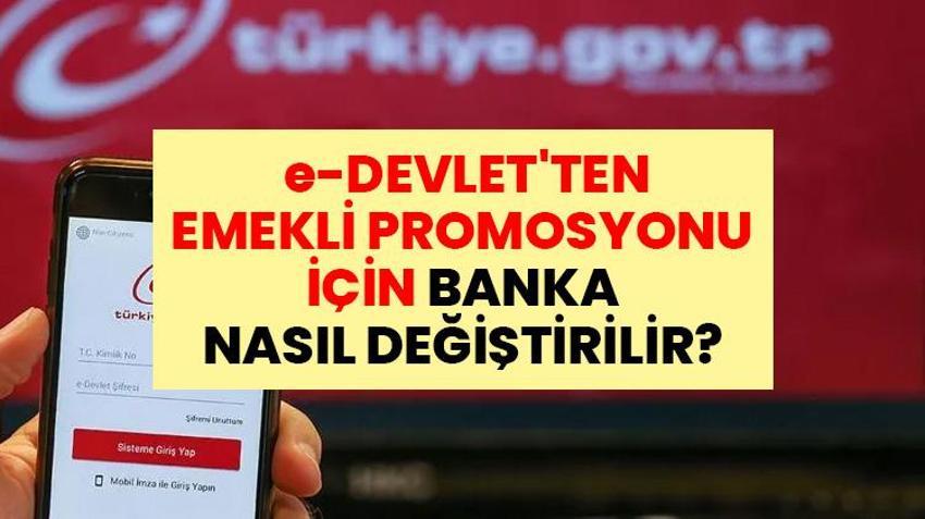 e-Devlet'ten Emekli Promosyonu İçin Banka Nasıl Değiştirilir? 2026 Emekli Maaşı Taşıma Rehberi
