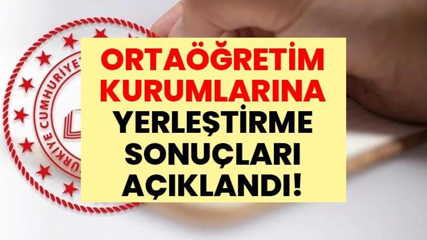 SON DAKİKA: MEB 2026 Yılı Ortaöğretim Kurumlarına Yerleştirme Sonuçlarını Açıkladı! Sonuç Sorgulama Ekranı: Ortaöğretim yerleştirme sonuçları açıklandı mı?