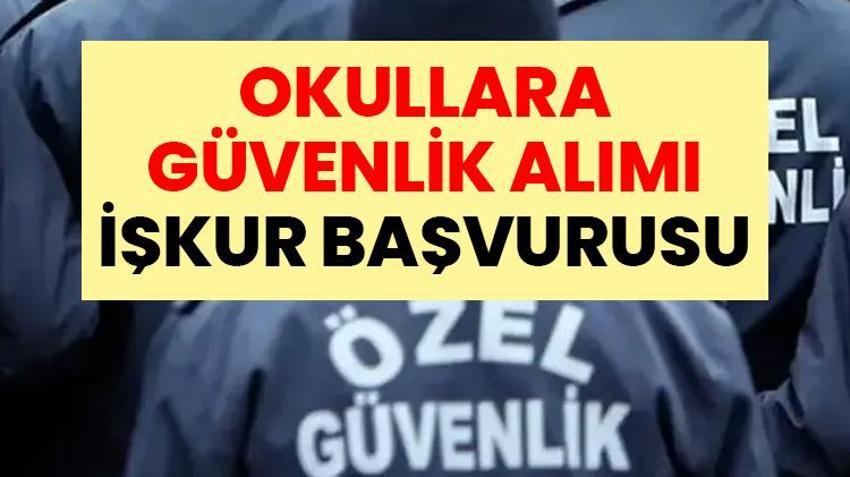 OKULLARA GÜVENLİK ALIMI İŞKUR BAŞVURUSU 2026 | MEB 30 bin güvenlik görevlisi alımı ne zaman? Güvenlik görevlisi başvuru şartları belli oldu mu?