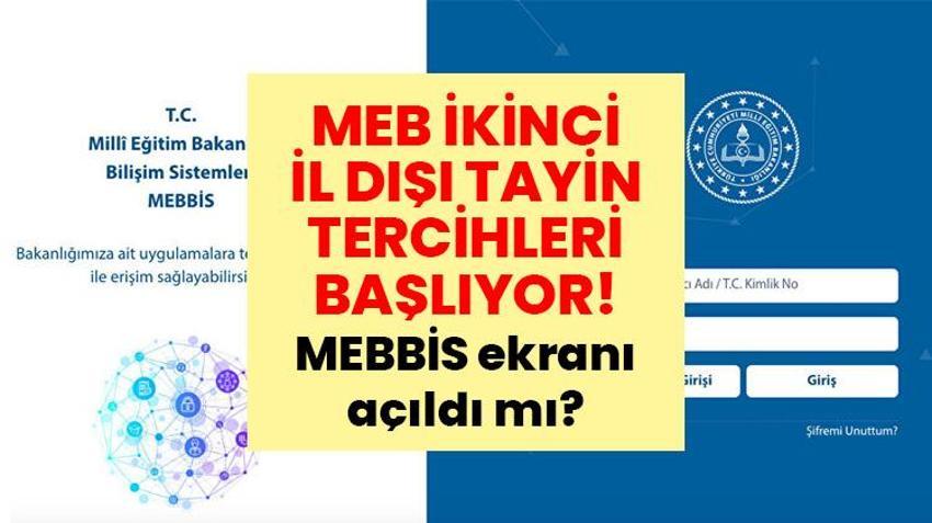 MEB İKİNCİ İL DIŞI TAYİN TERCİHLERİ BAŞLIYOR! MEBBİS ekranı açıldı mı? Öğretmenler nasıl başvuru yapacak, sonuçlar ne zaman?